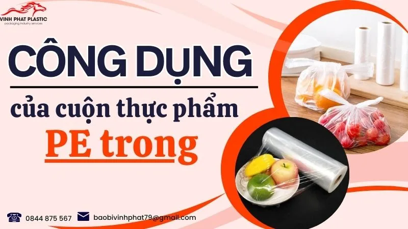 Công dụng của cuộn thực phẩm PE trong