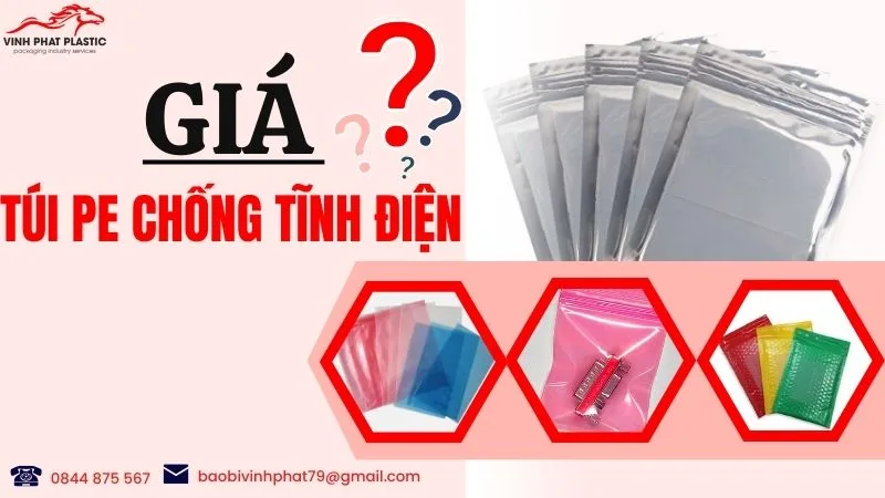 Giá túi PE chống tĩnh điện bao nhiêu?