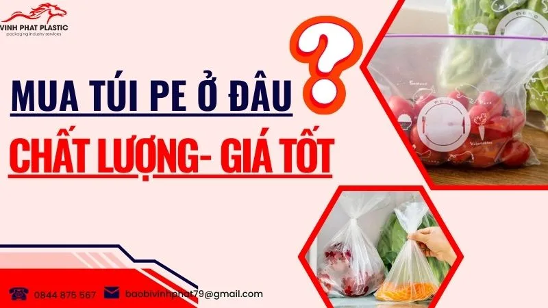 Mua túi PE ở đâu chất lượng, giá tốt?