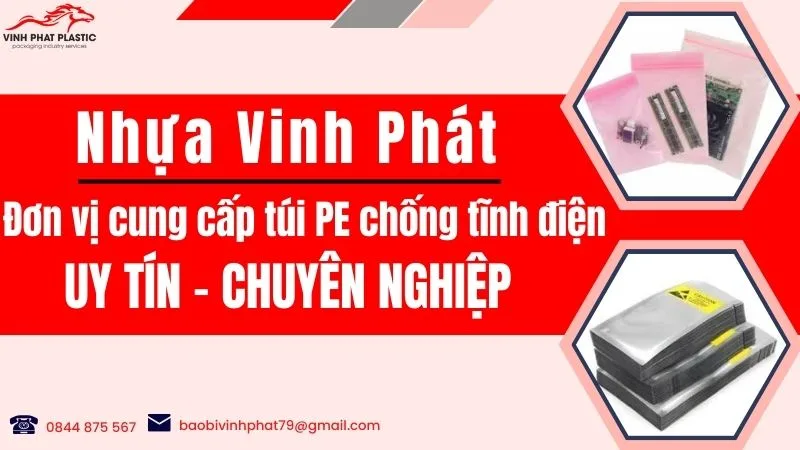 Nhựa Vinh Phát: Đơn vị cung cấp túi PE chống tĩnh điện chuyên nghiệp, uy tín hàng đầu