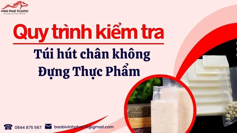 Quy trình kiểm tra túi hút chân không đựng thực phẩm