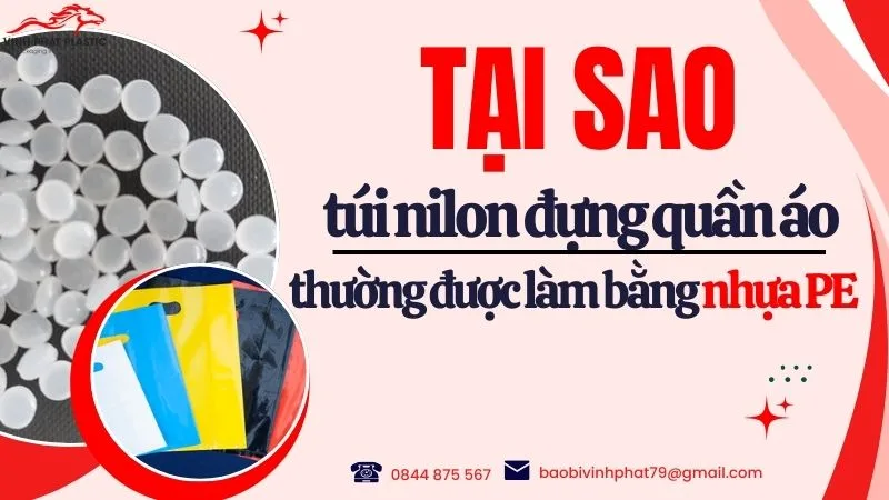 Tại sao túi nilon đựng quần áo thường được làm bằng nhựa PE?