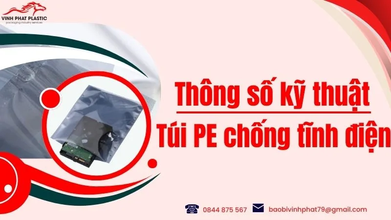 Thông số kỹ thuật của túi PE chống tĩnh điện