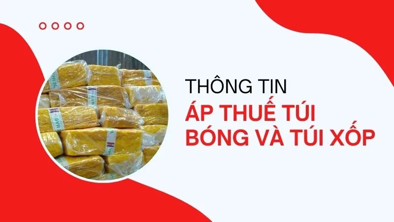 Thông tin áp thuế túi bóng và túi xốp tại Việt Nam - Nước ngoài