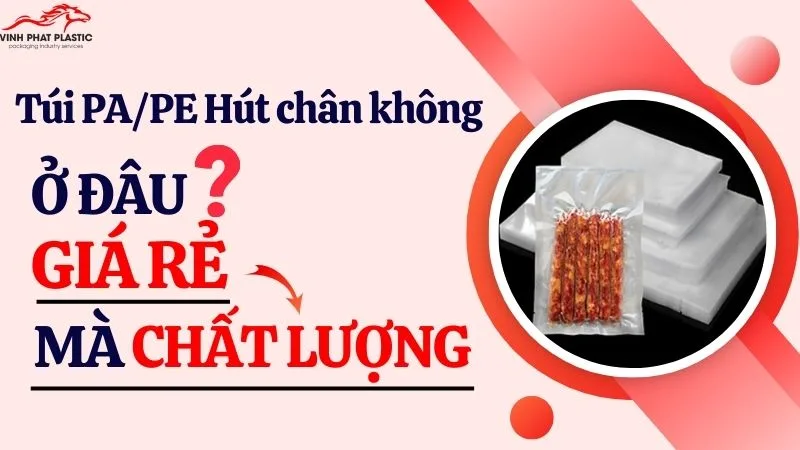 Túi hút chân không giá sỉ rẻ