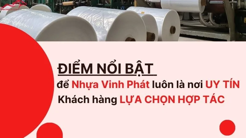 Điểm nổi bật để Nhựa Vinh Phát luôn là nơi Uy tín để khách hàng lựa chọn hợp tác