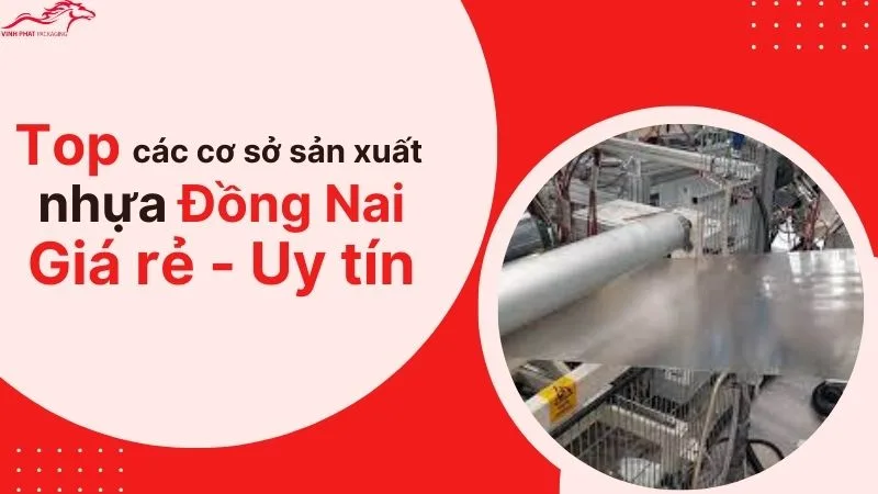 Top các cơ sở sản xuất nhựa tại Đồng Nai GIÁ RẺ -UY TÍN